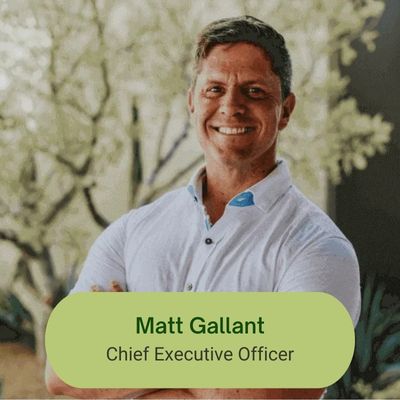 Matt Gallant  Chief Executive Officer